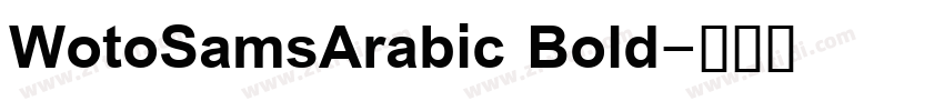 WotoSamsArabic Bold字体转换